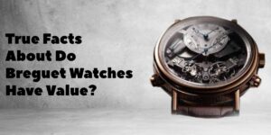 Do Breguet Watches Have Value